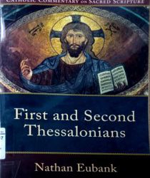 CATHOLIC COMMENTARY ON SACRED SCRIPTURE: FIRST AND SECOND THESSALONIANS